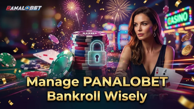 manage-your-bankroll-wisely-with-panalobet-s-responsible-gaming-tools